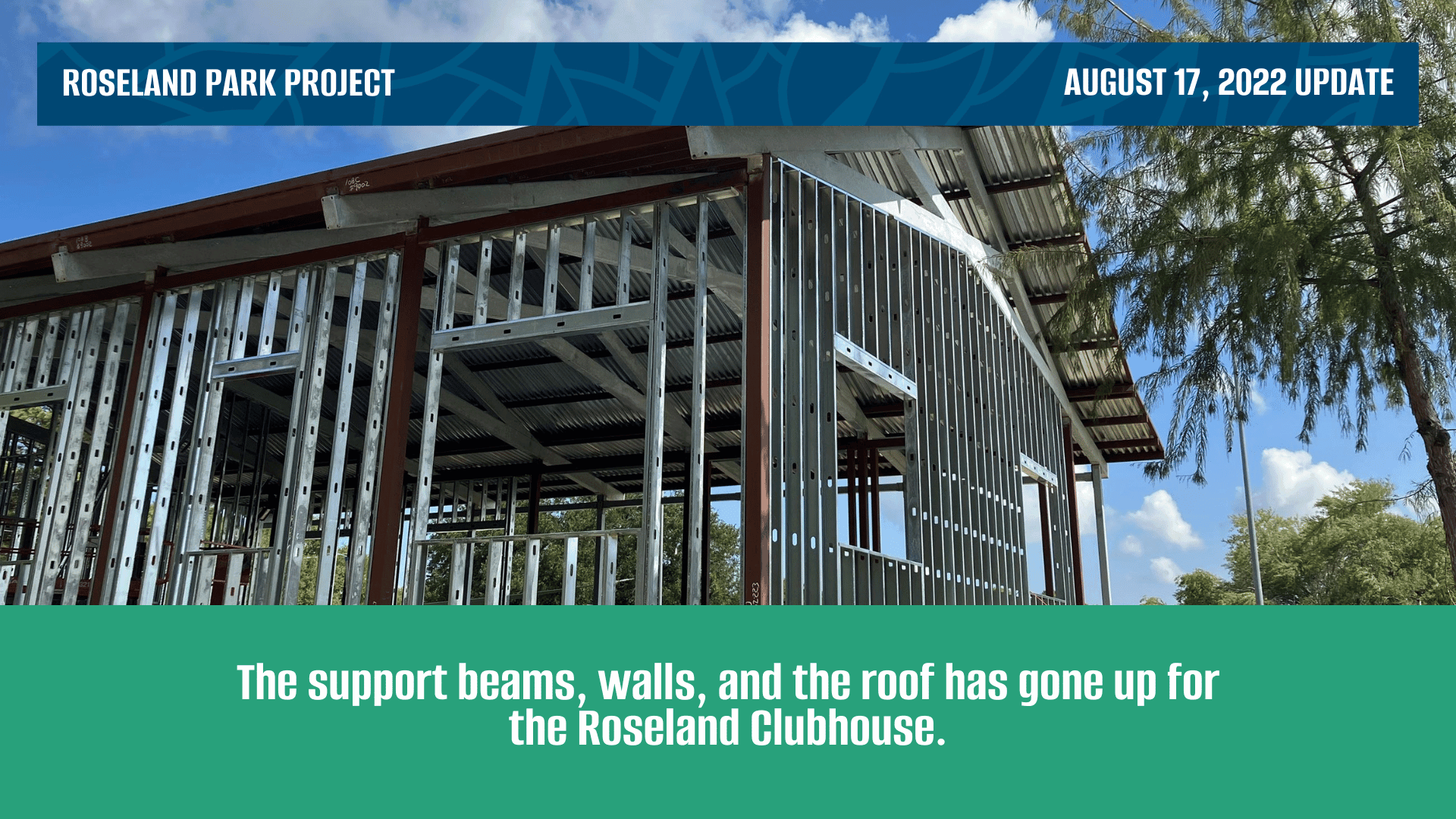 Roseland Parks Projects Updates. The support beams, walls, and the roof has gone up